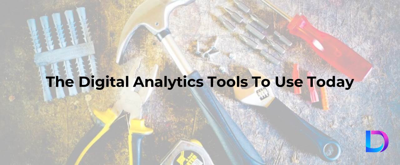 8 Digital Analytics Tools To Use Today