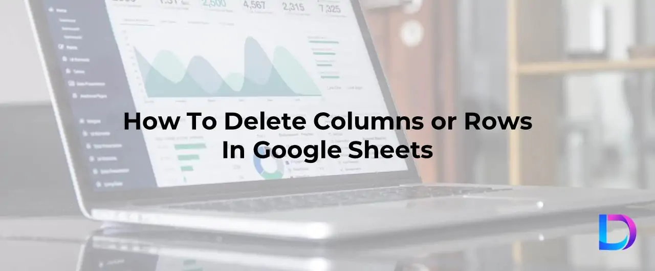 how to delete or remove columns rows google sheets