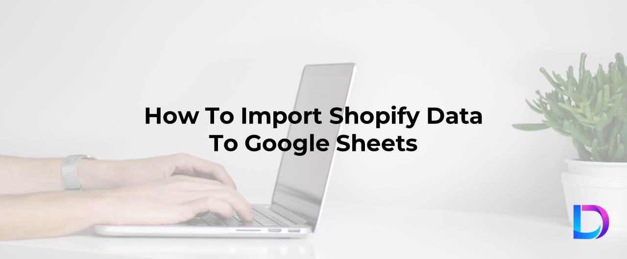 shopify data to google sheets