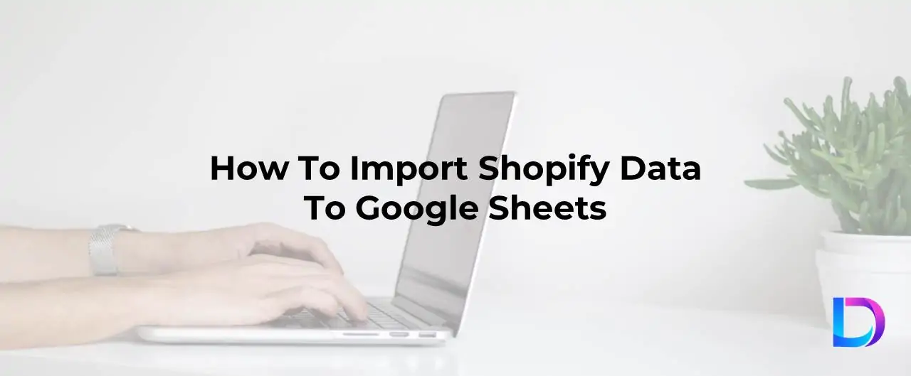 shopify data to google sheets