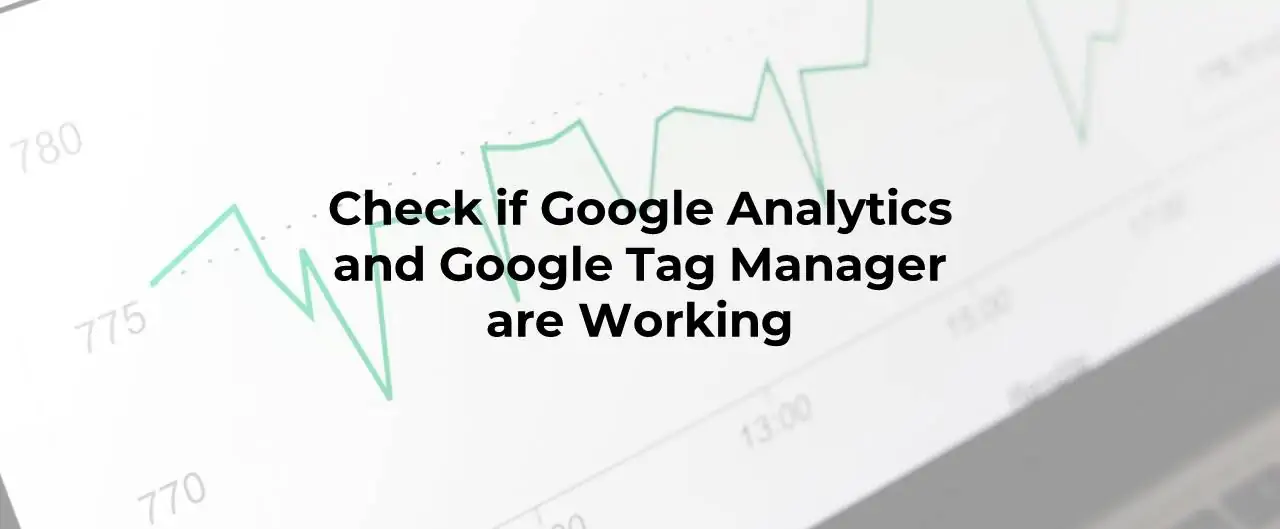 check google analytics google tag manager installed and working